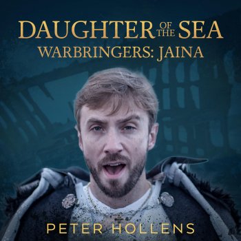 Daughter Of The Sea Warbringers Jaina By Peter Hollens Album Lyrics Musixmatch Song Lyrics And Translations