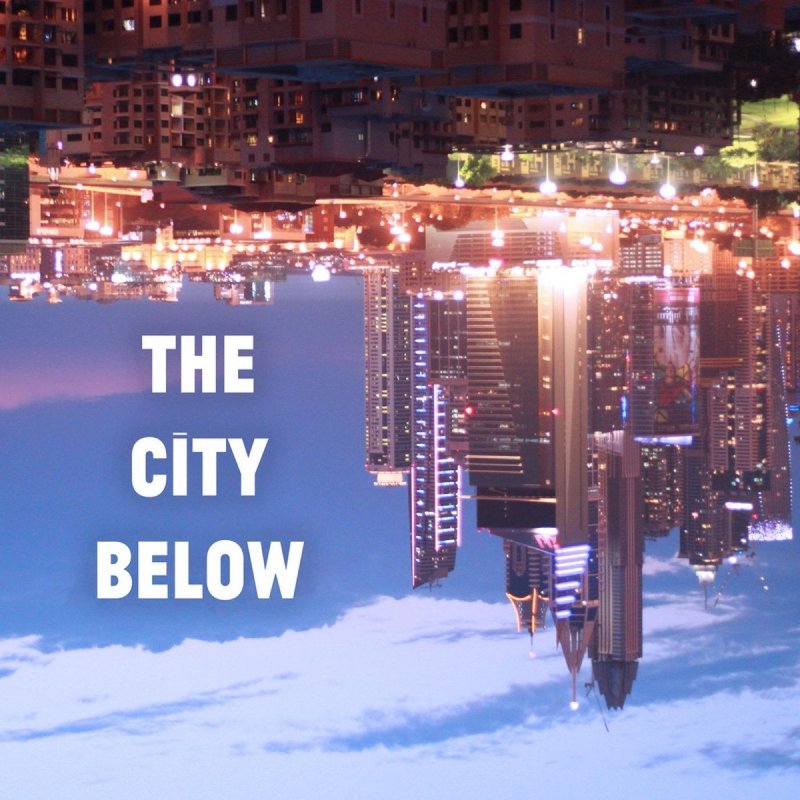 Below the city 1. Below the City. Bellow the City. The City below (2010). City in below Eye Level.