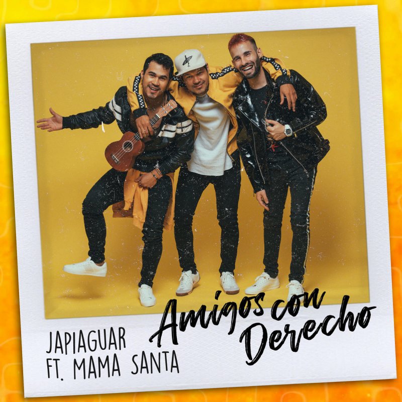 Japiaguar Feat Mama Santa Amigos Con Derecho Letra Musixmatch