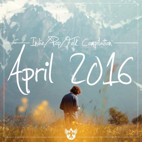 Indie / Pop / Folk Compilation: April 2016
