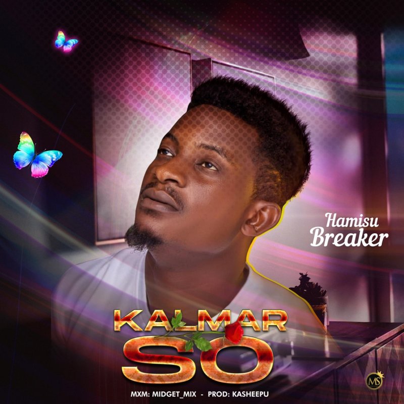 Hamisu Breaker - Kalmar So Lyrics | Musixmatch