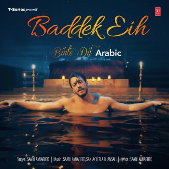 Baddek Eih Binte Dil Arabic By Saad Lamjarred Sanjay Leela Bhansali Album Lyrics Musixmatch Starring deepika padukone, shahid kapoor, ranveer singh. musixmatch