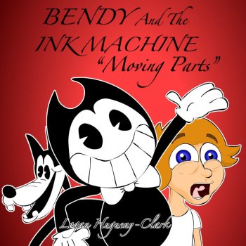 Bendy And The Ink Machine Moving Parts Testo Logan Hugueny Clark Mtv Testi E Canzoni