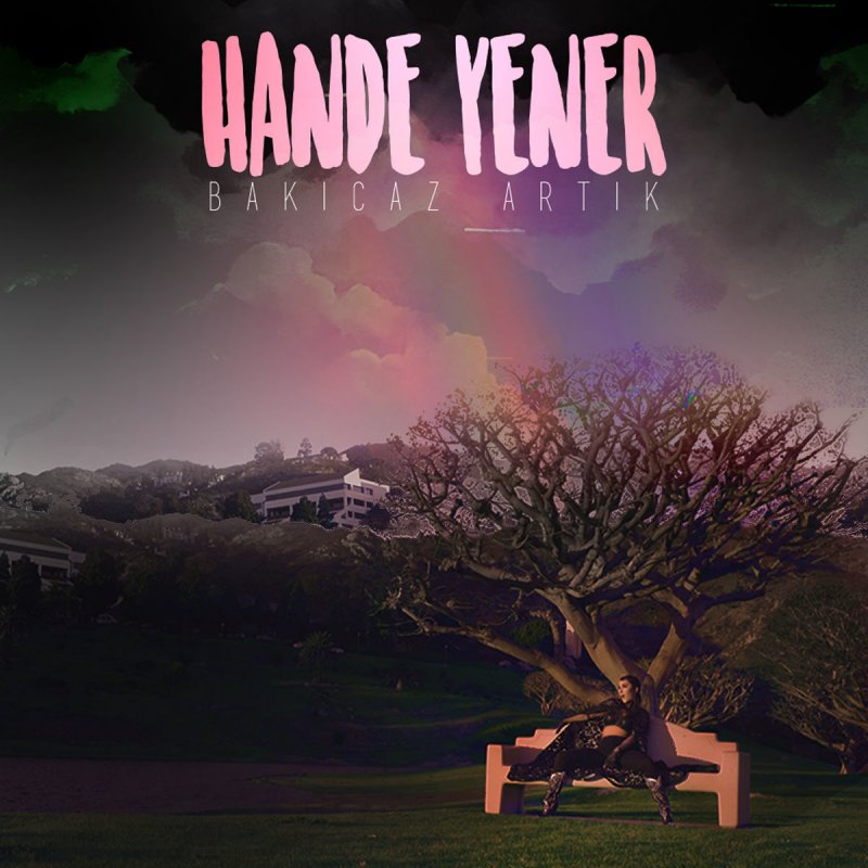 Hande Yener Bakicaz Artik Lyrics Musixmatch