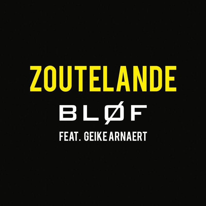 BLØF feat. Geike Arnaert - Zoutelande Lyrics | Musixmatch