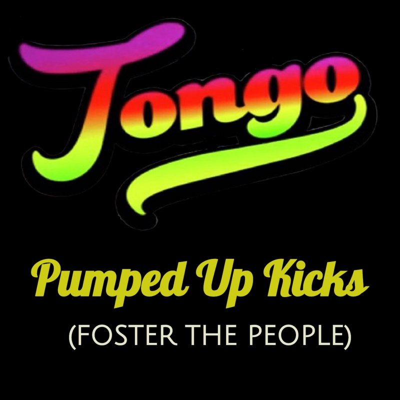 Tongo - Pumped Up (Foster People) Musixmatch