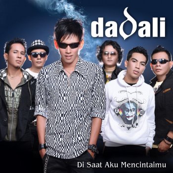 Dadali - Di Saat Aku Mencintaimu Lyrics | Musixmatch