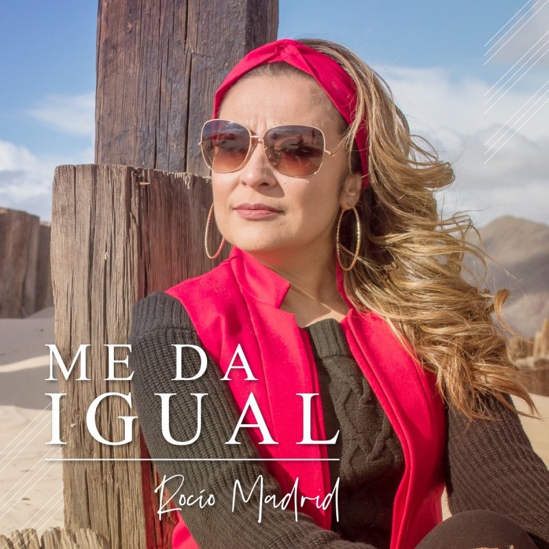 Letra De Me Da Igual De Rocio Madrid Musixmatch letra de me da igual de rocio madrid