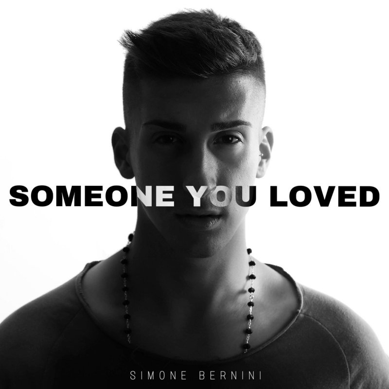 Simone Bernini Someone You Loved Lyrics Musixmatch