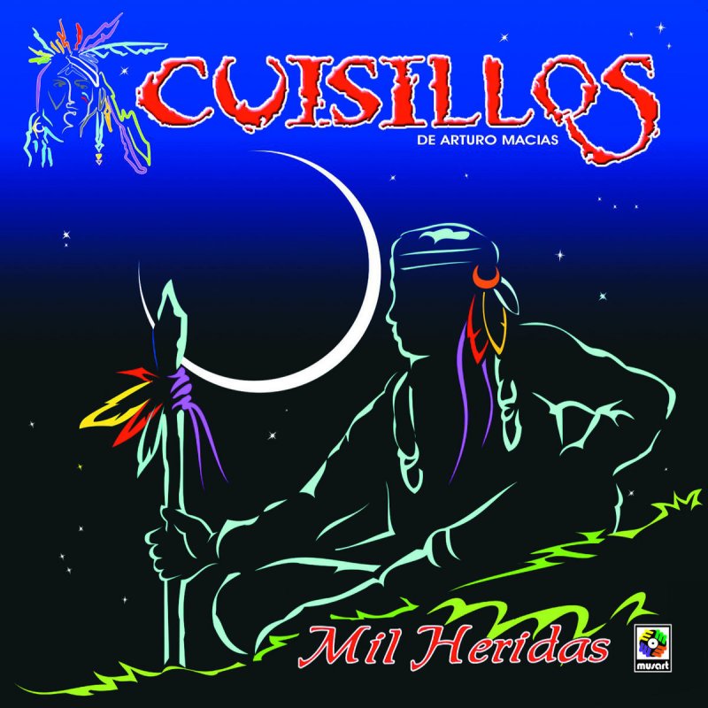 Cuisillos De Arturo Macias Mil Heridas Lyrics Musixmatch Letras de banda cuisillos, musica y videos de banda cuisillos en sonicomusica.com letras de y yo la amo, letras de la guadalupana, letras de los alambrados, letras de hasta la eternidad, letras de vive y dejame vivir. cuisillos de arturo macias mil