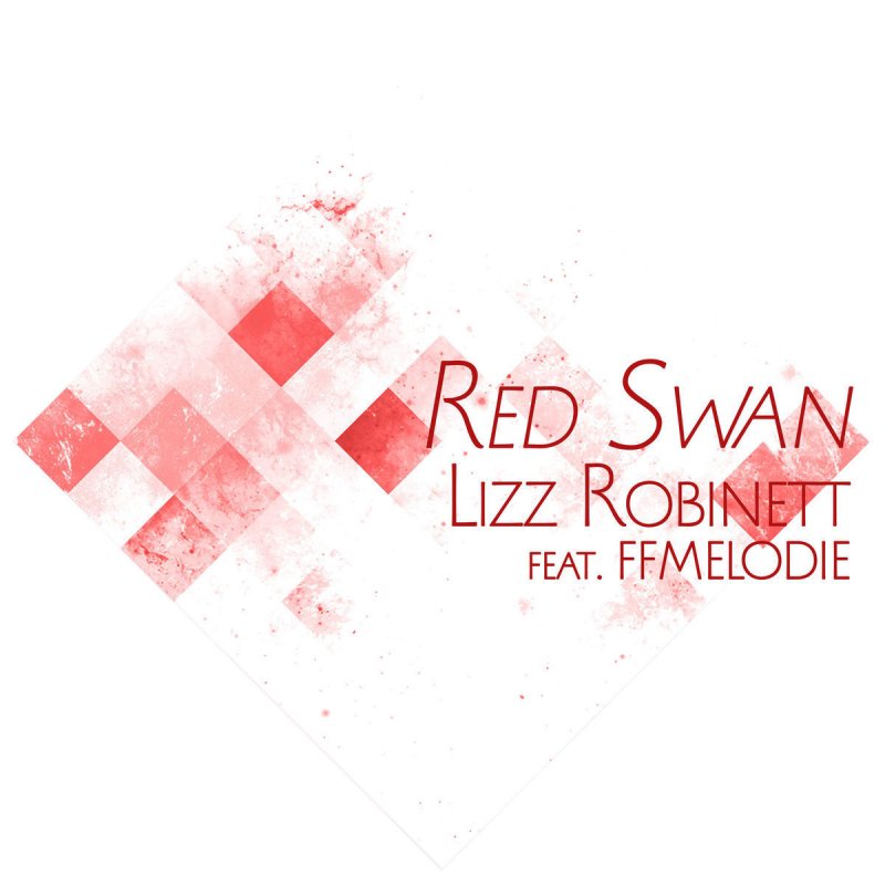 Lizz Robinett Feat Ffmelodie Red Swan Lyrics Musixmatch