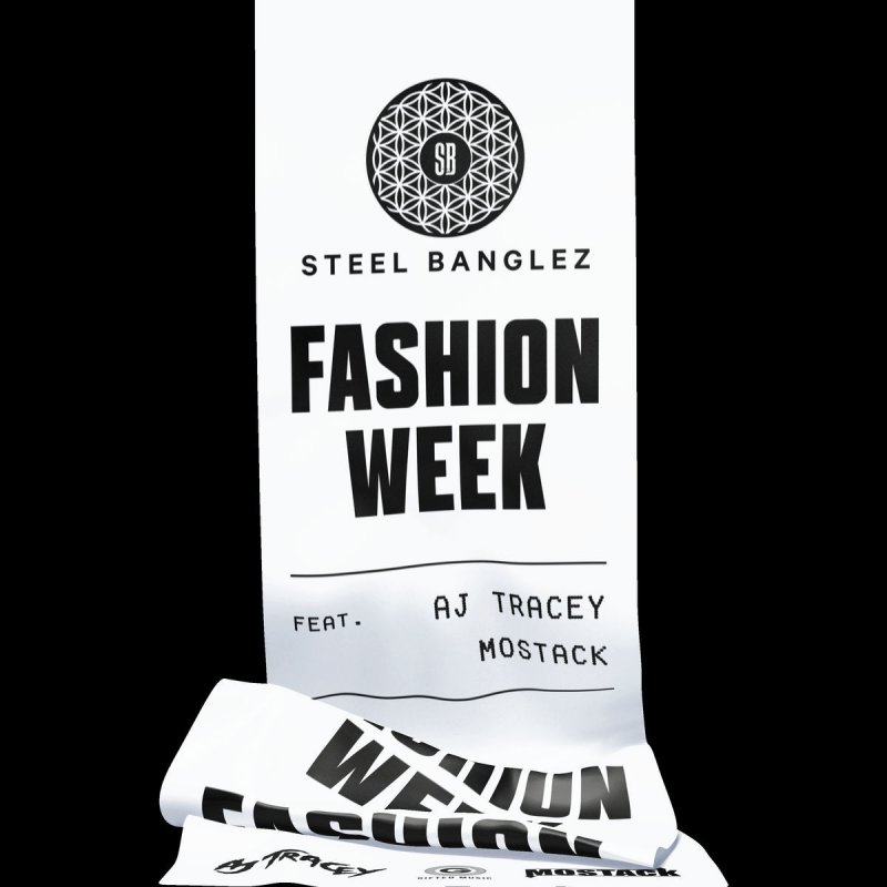 Steel Banglez Feat Aj Tracey Mostack Fashion Week Lyrics Musixmatch Aj tracey & mostack)' is out now! steel banglez feat aj tracey mostack