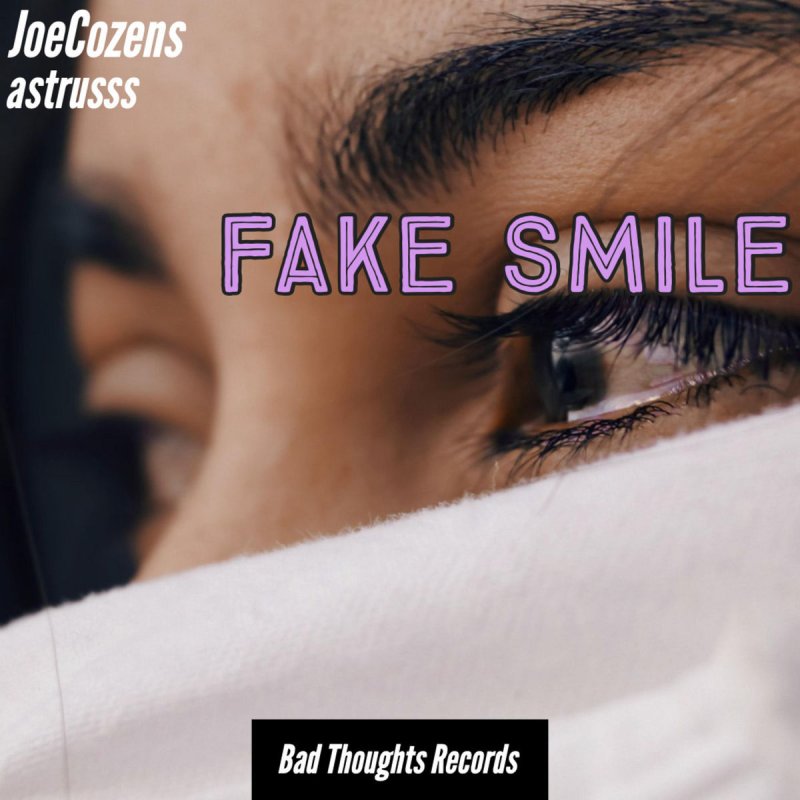 Joecozens Feat Astrusss Fake Smile Lyrics Musixmatch - fake smile roblox