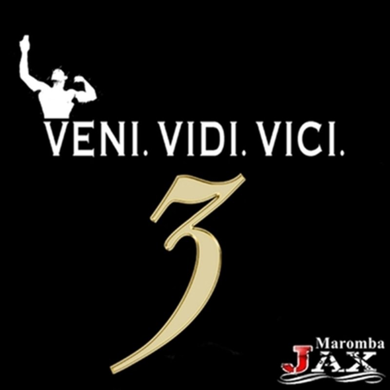 JAX MAROMBA - Letra de Veni. Vidi. Vici. 3