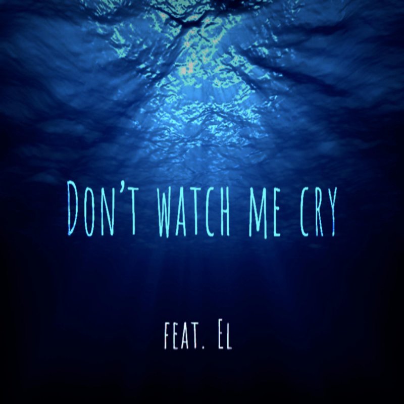 Vibez Don T Watch Me Cry Lyrics Musixmatch