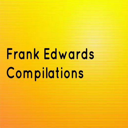 Frank Edwards Compilations