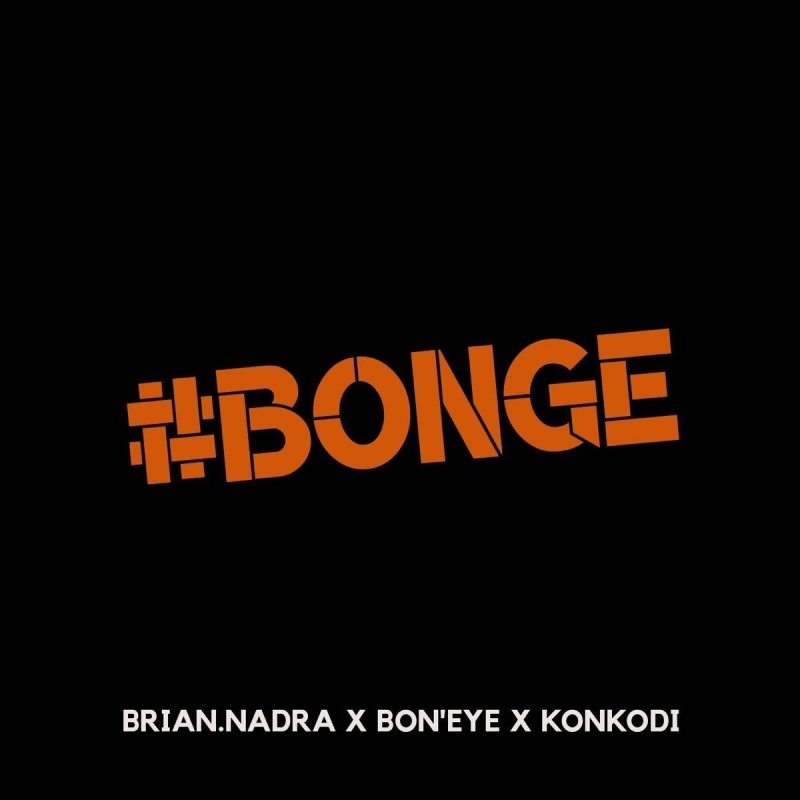 Brian Nadra Feat Bon Eye Konkodi Bonge Lyrics Musixmatch