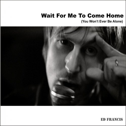 Wait for Me to Come Home (You Won't Ever Be Alone)