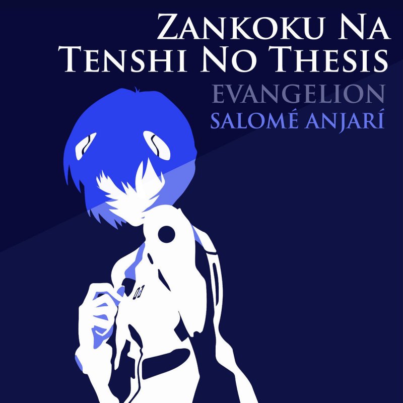 Salome Anjari Zankoku Na Tenshi No Thesis From Evangelion Lyrics Musixmatch