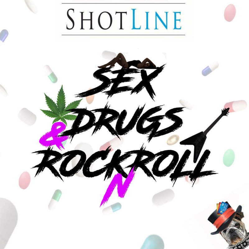 Lyrics for Sex drugs & rock n roll by ShotLine.
