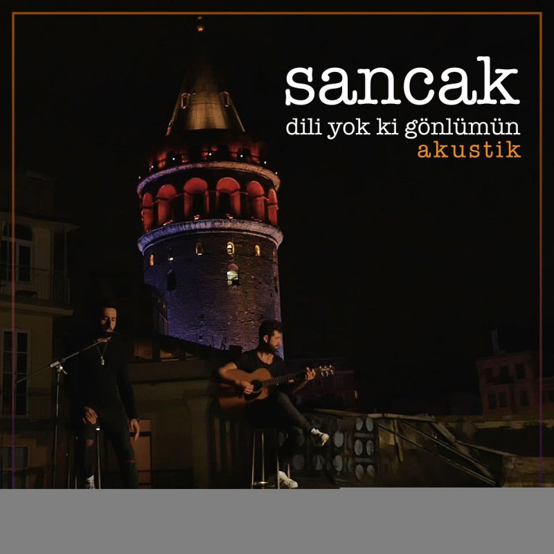 Sancak Dili Yok Ki Gonlumun Akustik Paroles Musixmatch