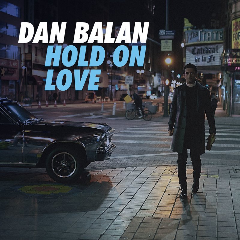 Dan Balan Hold On Love Lyrics Musixmatch