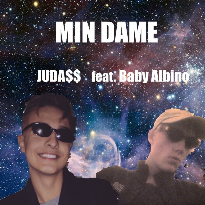 Engel Avenue bakke JUDA$$ feat. Baby Albino - Min dame Lyrics | Musixmatch