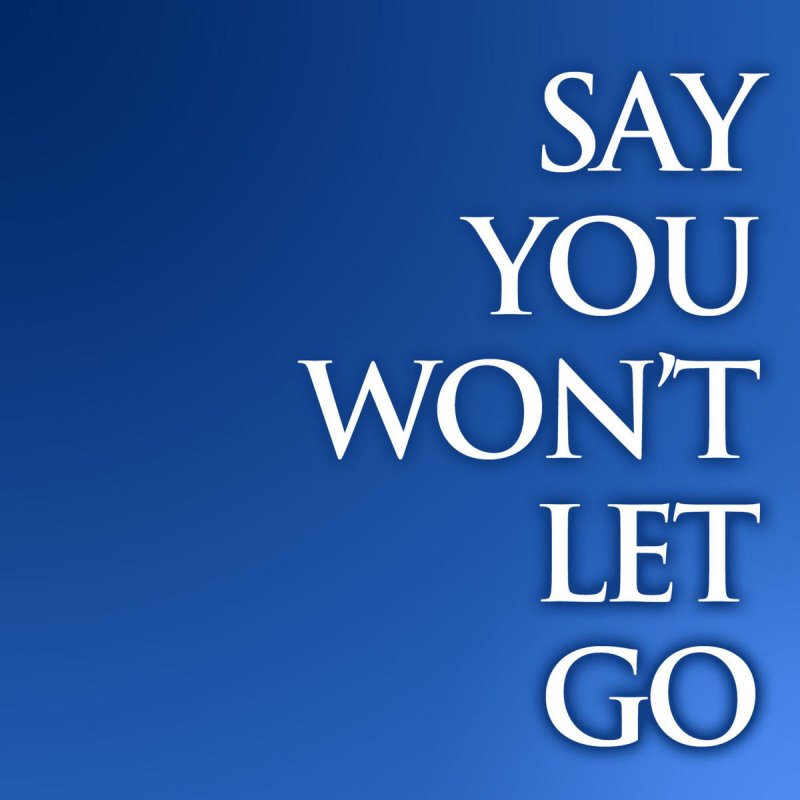Say You Wont Let Go Lirik : partition guitare james arthur say you won't let go - Aprenda a tocar a cifra de say you won't let go (james arthur) no cifra club.