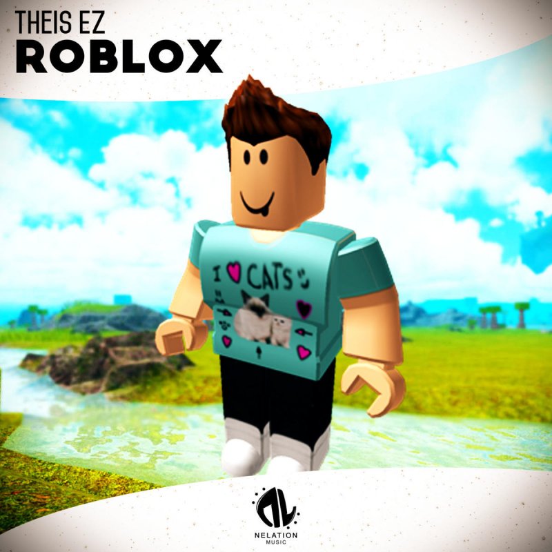 Theis Ez Roblox Lyrics Musixmatch