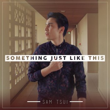 Sam Tsui: i testi delle canzoni, gli album e le traduzioni ...