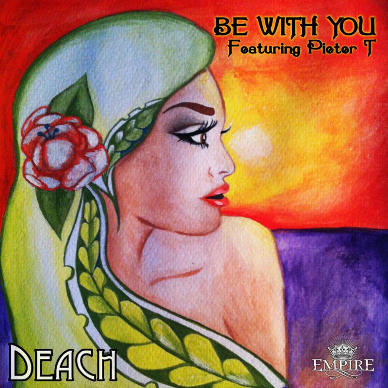 Deach Feat Pieter T Be With You Lyrics Musixmatch