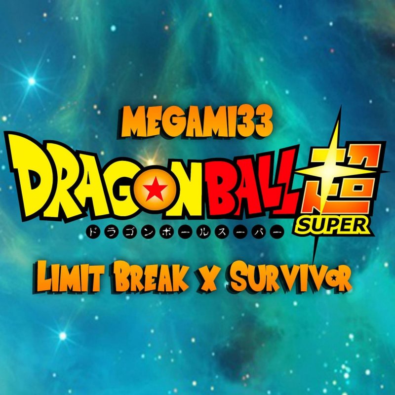 Megami33 Limit Break X Survivor Dbs Op 2 Lyrics Musixmatch