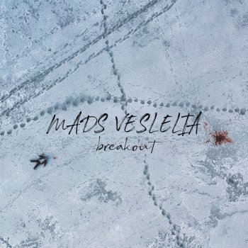 Letras Del Album Breakout De Mads Veslelia Musixmatch El Catalogo De Letras Mas Grande Del Mundo Letras Del Album Breakout De Mads Veslelia Musixmatch El Catalogo De Letras Mas Grande Del Mundo
