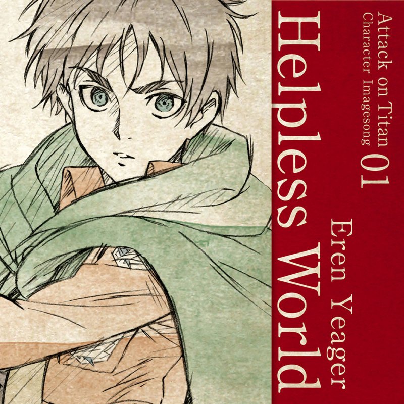エレン イェーガー Cv 梶 裕貴 Helpless World Lyrics Musixmatch