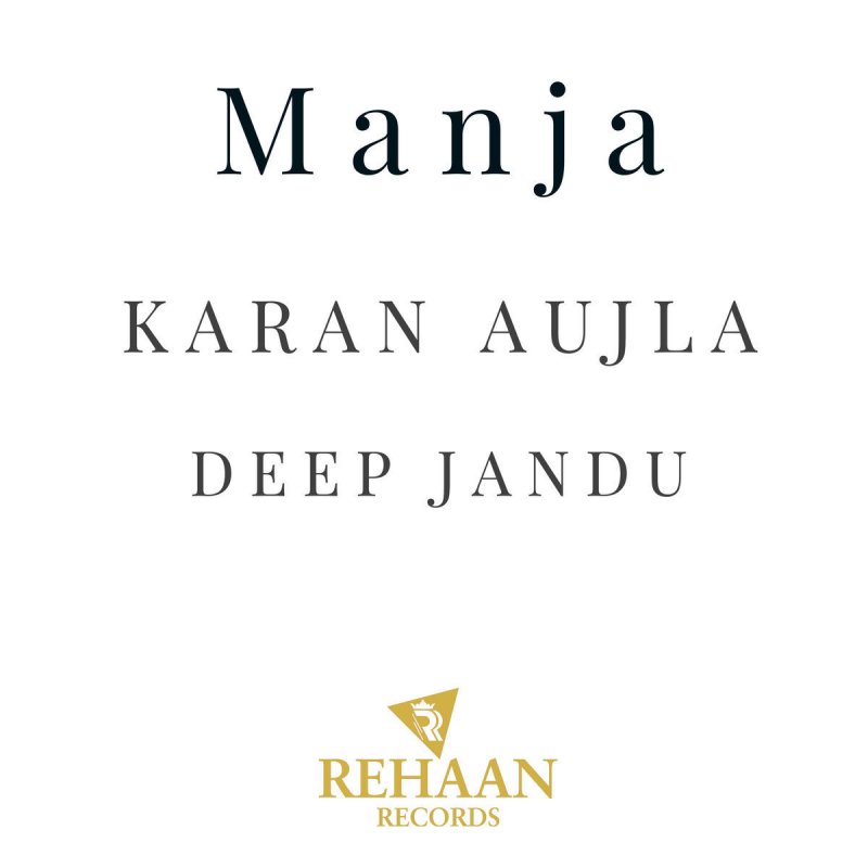 Karan Aujla Feat Deep Jandu Manja Lyrics Musixmatch Its music is given by deep jandu and video is directed by be2gether pros. musixmatch
