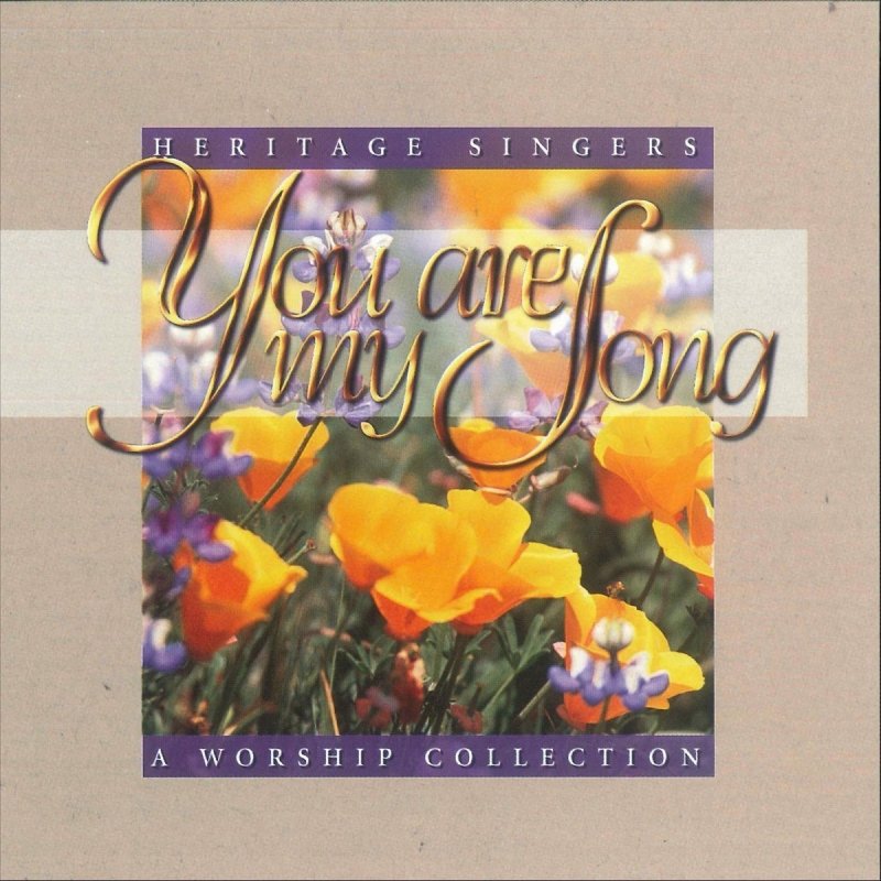 Heritage Singers You Are My Song Lyrics Musixmatch