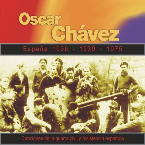 Canciones de la Guerra Civil y Resistencia Española (España 1936-1939-1975)