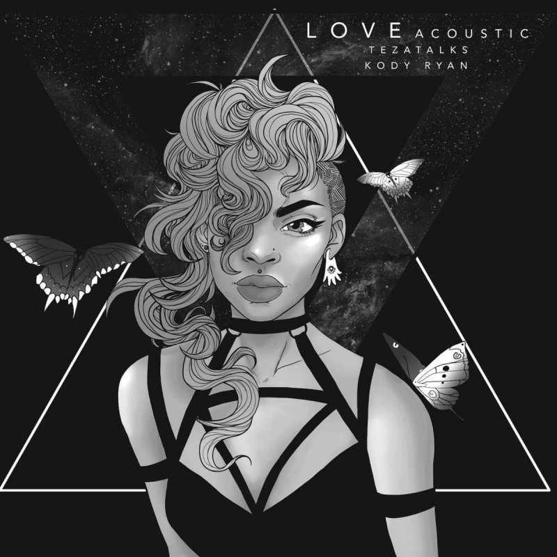 Tezatalks Feat Kody Ryan Love Acoustic Songtext Musixmatch I'm chasing freedom for the fearless i gotta do it cause i can't chase fear myself i'm bout as broken as i confess but better than most that lay cower proud of who they crowd. tezatalks feat kody ryan love