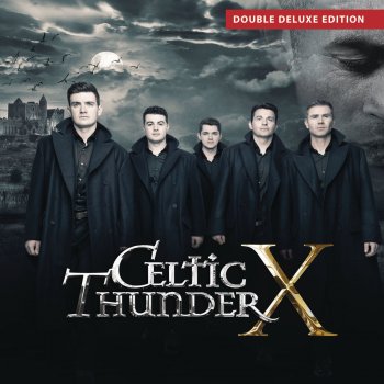 Celtic Thunder X By Celtic Thunder Album Lyrics Musixmatch Celtic thunder is an irish singing group and stage show known for its eclectic, theatrical style show. musixmatch