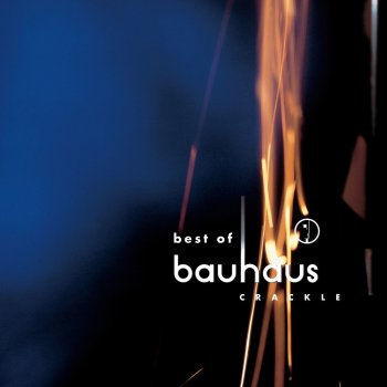 Crackle - Best of Bauhaus