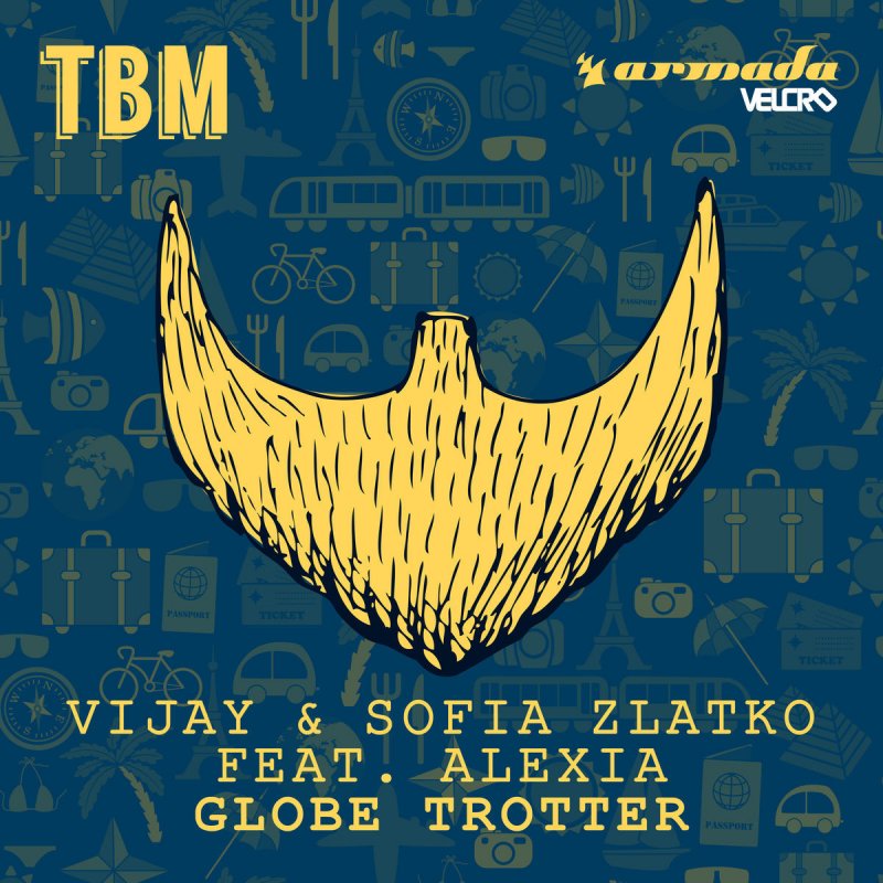 Vijay Sofia Zlatko Feat Alexia Globe Trotter Feat Alexia Lyrics Musixmatch