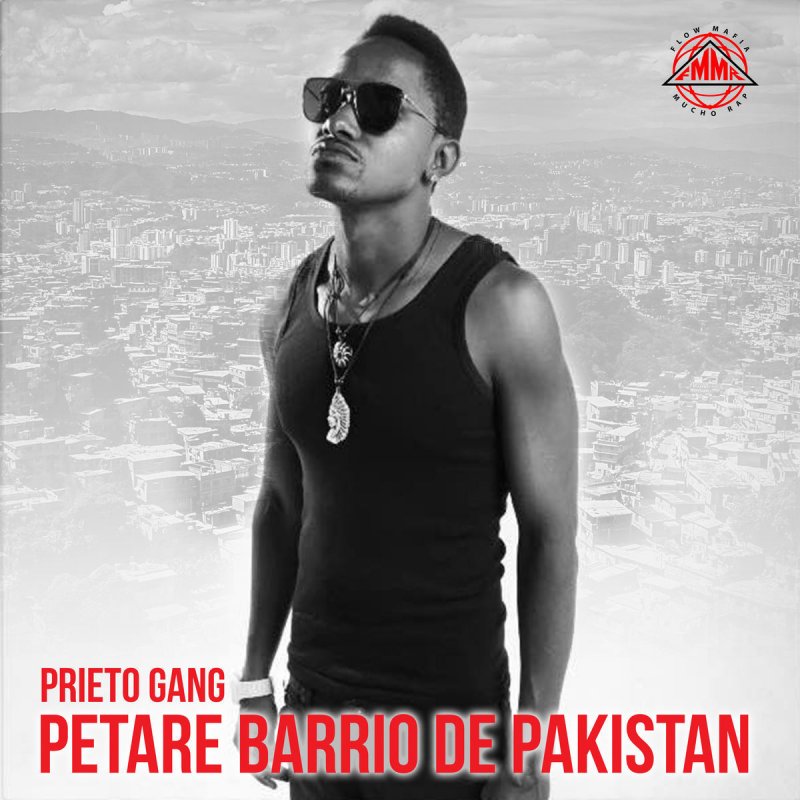 Prieto Gang Petare Barrio De Pakistan Letra Musixmatch Yo soy de petare lugar que es zona roja, voy hablate claro no voy a cáete a coba, todos los días matan todos los días. musixmatch