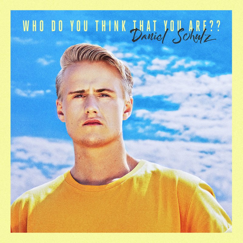 Daniel Schulz Who Do You Think That You Are Lyrics Musixmatch chorus #2 if i could turn back time if i could find a way i'd take back those words that hurt you if i could reach the stars i'd give them all to. daniel schulz who do you think that