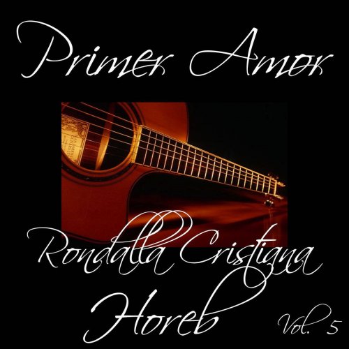 Rondalla Cristiana Horeb Primer Amor 歌詞 Musixmatch