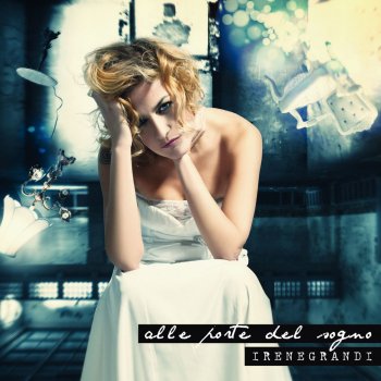 I Testi Delle Canzoni Dell Album Lasciala Andare Di Irene Grandi Mtv