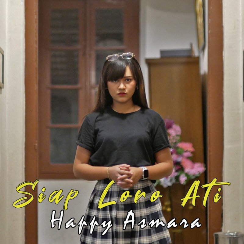 Happy Asmara Siap Loro Ati Lyrics Musixmatch