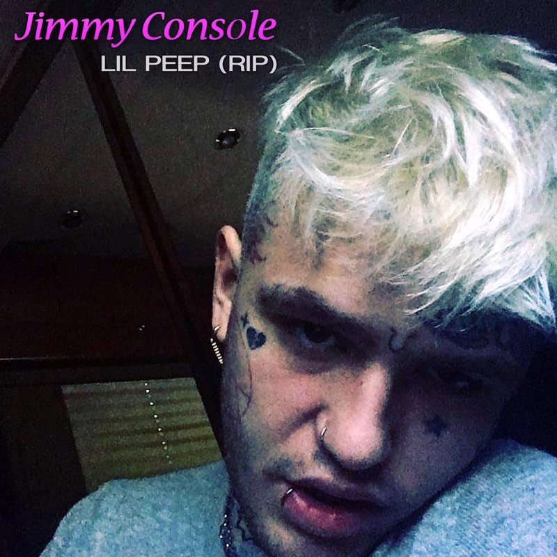 Jimmy Console - Lil Peep (RIP) Lyrics | Musixmatch Jimmy Console - Lil Peep (RIP) Lyrics | Musixmatch