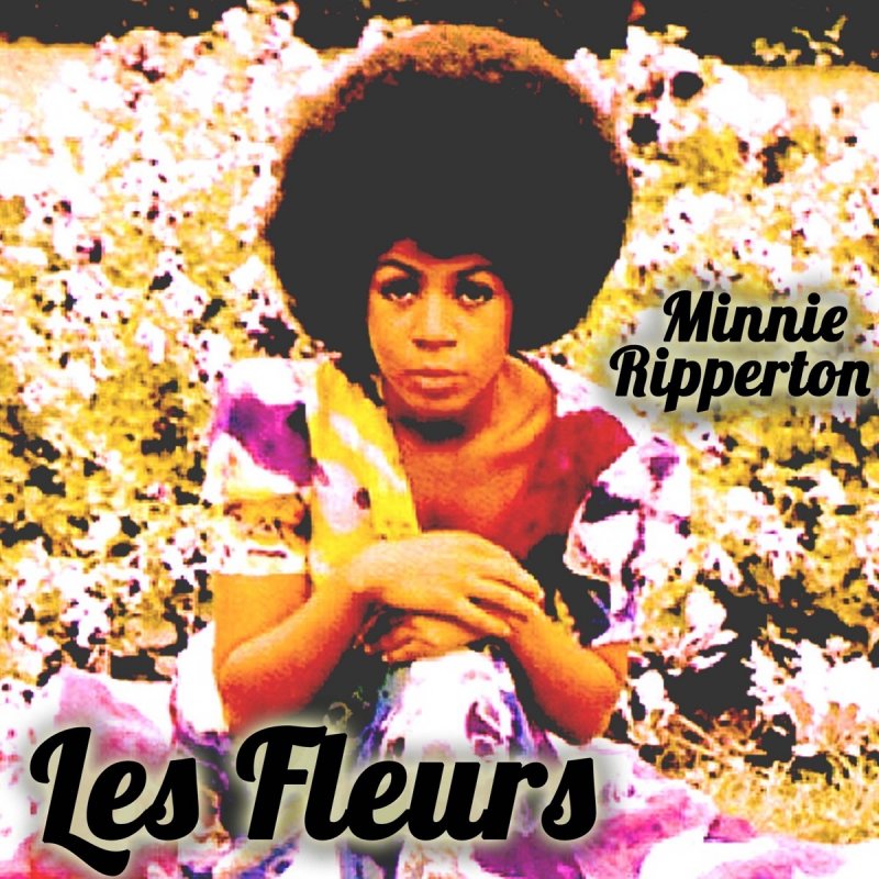 Minnie Riperton Les Fleur Lyrics Musixmatch