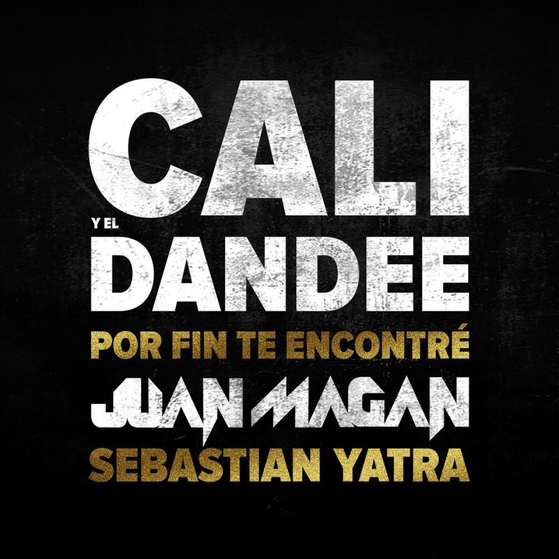 Cali Y El Dandee Por Siempre English Lyrics Cali Y El Dandee Feat Juan Magan Sebastian Yatra Por Fin Te Encontre Lyrics Musixmatch