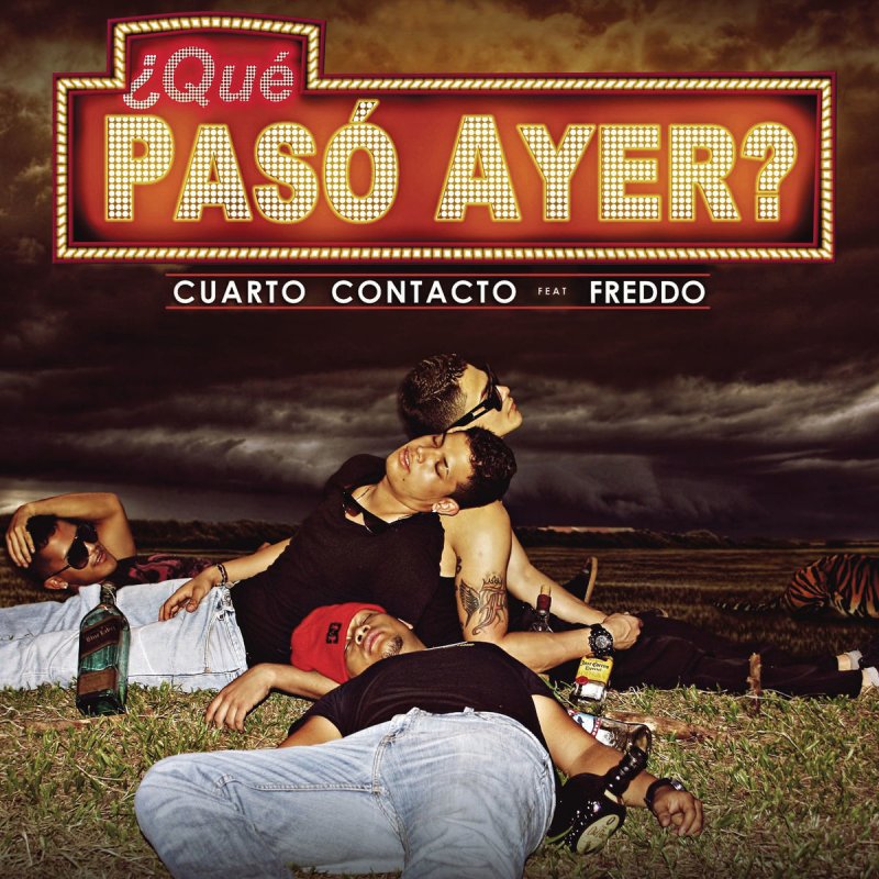 Letra De Que Paso Ayer De Cuarto Contacto Feat Freddo Musixmatch letra de que paso ayer de cuarto
